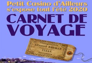 Lire la suite à propos de l’article LE PETIT CASINO D’AILLEURS S’EXPOSE