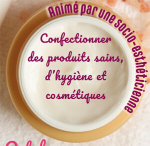 Lire la suite à propos de l’article 2 ATELIERS POUR FABRIQUER SES PRODUITS « MAISON »