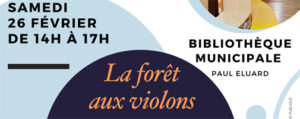 Lire la suite à propos de l’article BIBLIOTHÈQUE : LE 26 FÉVRIER DE 14H A 17H – « LA FORET AUX VIOLONS »