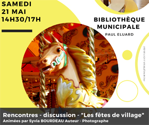 Lire la suite à propos de l’article BIBLIOTHÈQUE : LE SAMEDI 21 MAI – RENCONTRES, DISCUSSION « LES FÊTES DE VILLAGE »