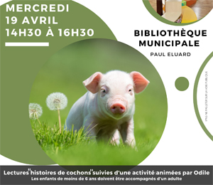 Lire la suite à propos de l’article BIBLIOTHÈQUE : MERCREDI 19 AVRIL LECTURES « HISTOIRES DE COCHON »