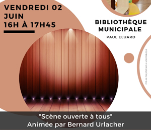 BIBLIOTHÈQUE : VENDREDI 2 JUIN « SCÈNE OUVERTE »