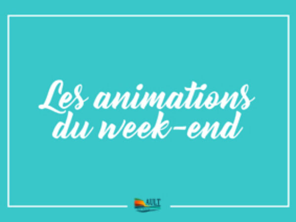 LES ANIMATIONS DU WEEK-END DU 2 AU 4 AOUT 2024