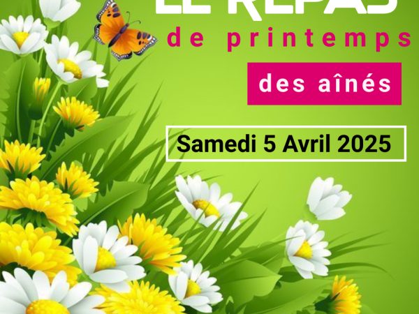 LE REPAS DE PRINTEMPS DES AINÉS LE SAMEDI 5 AVRIL 2025- INSCRIPTIONS