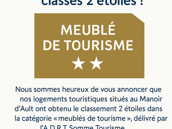 NOS LOGEMENTS DU MANOIR CLASSÉS 2** !